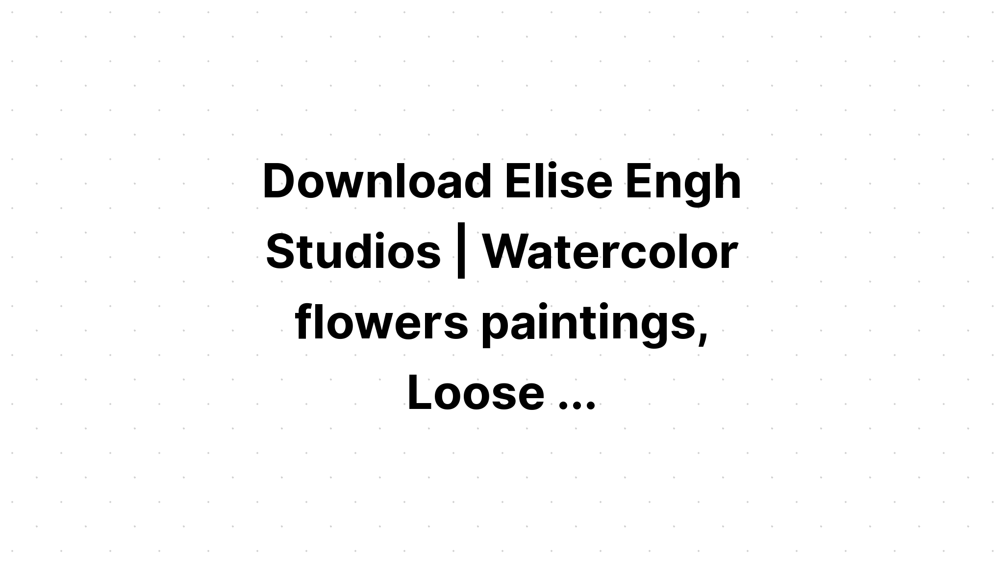 Download Loose Flower Watercolor Illustration SVG File